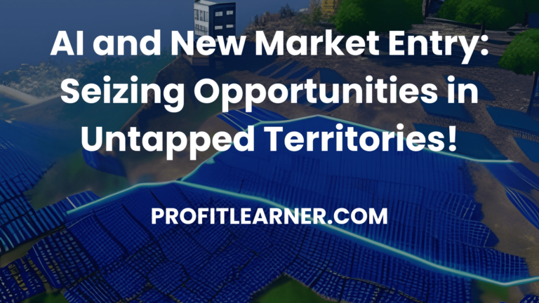 AI and New Market Entry: Seizing Opportunities in Untapped Territories!