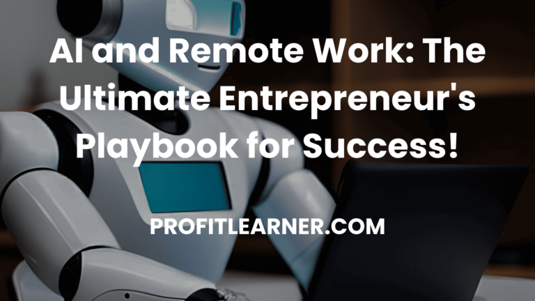 AI and Remote Work The Ultimate Entrepreneur's Playbook for Success!