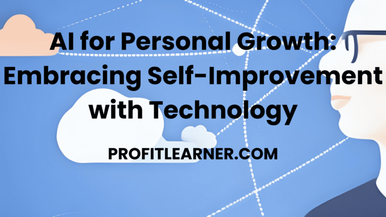 AI for Personal Growth: Embracing Self-Improvement with Technology